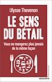 Télécharger le livre :  Le sens du bétail. Vous ne mangerez plus jamais de la même façon