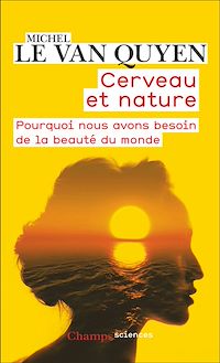 Téléchargez le livre :  Cerveau et nature. Pourquoi nous avons besoin de la beauté du monde