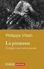 Télécharger le livre :  La promesse. Échapper aux vaines paroles