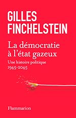 Télécharger le livre :  La démocratie à l'état gazeux. Une histoire politique 1945-2025