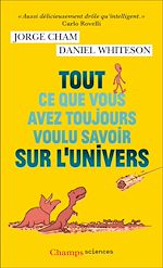 Télécharger le livre :  Tout ce que vous avez toujours voulu savoir sur l'Univers