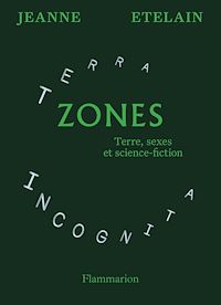Téléchargez le livre :  Zones: Terre, sexes et science-fiction
