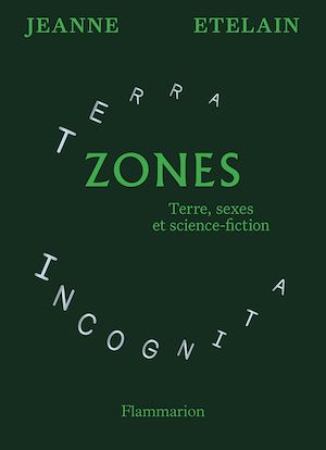 Téléchargez le livre :  Zones: Terre, sexes et science-fiction