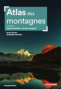 Téléchargez le livre :  Atlas des montagnes. Espaces habités, mondes imaginés - Nouvelle édition
