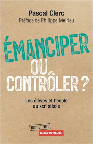 Téléchargez le livre :  Émanciper ou contrôler ? Les élèves et l'école au XXIe siècle