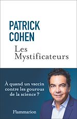 Télécharger le livre :  Les Mystificateurs. À quand un vaccin contre les gourous de la science ?