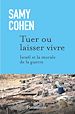 Télécharger le livre :  Tuer ou laisser vivre: Israël et la morale de la guerre