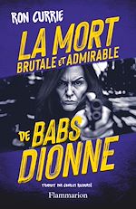 Télécharger le livre :  La Mort brutale et admirable de Babs Dionne