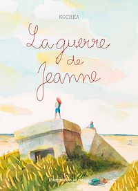 Téléchargez le livre :  La guerre de Jeanne