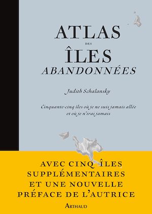 Téléchargez le livre :  Atlas des îles abandonnées. Cinquante-cinq îles où je ne suis jamais allée et où je n'irai jamais