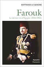 Télécharger le livre :  Farouk. Le dernier roi d'Égypte (1936-1952)