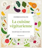 Télécharger le livre :  La cuisine végétarienne. Techniques et recettes