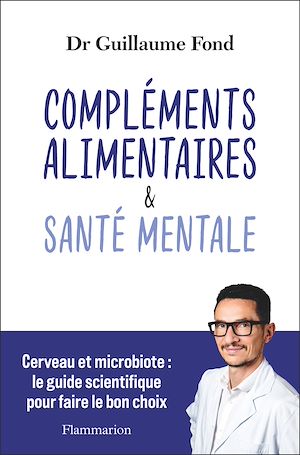 Téléchargez le livre :  Compléments alimentaires et Santé mentale. Cerveau et microbiote : le guide scientifique pour faire le bon choix