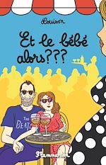 Télécharger le livre :  Et le bébé alors ???