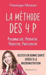 Télécharger le livre :  La Méthode des 4 P. Personnalisée - Préventive - Prédictive - Participative