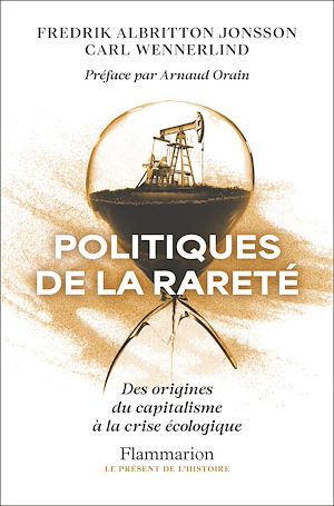 Téléchargez le livre :  Politiques de la rareté. Des origines du capitalisme à la crise écologique