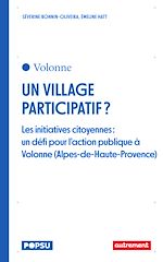 Download this eBook Un village participatif ? Les initiatives citoyennes : un défi pour l'action publique à Volonne (Alpes-de-Haute-Provence)