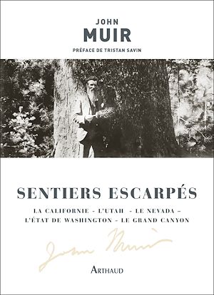 Téléchargez le livre :  Sentiers escarpés. La Californie - L'Utah - Le Nevada - L'État de Washington - Le Grand Canyon