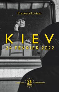 Téléchargez le livre :  Kiev. 24 février 2022