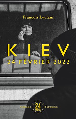 Téléchargez le livre :  Kiev. 24 février 2022