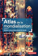 Download this eBook Atlas de la mondialisation. Tensions, crises et basculement du monde