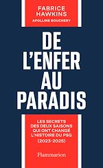 Télécharger le livre :  De l'enfer au paradis. Les secrets des deux saisons qui ont changé l'histoire du PSG (2023-2025)