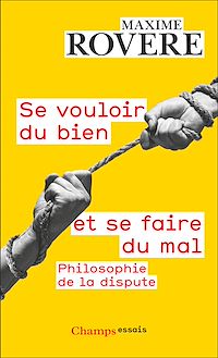 Télécharger le livre : Se vouloir du bien et se faire du mal. Philosophie de la dispute