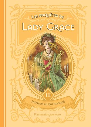 Téléchargez le livre :  Les enquêtes de Lady Grace (Tome 3) - Intrigue au bal masqué