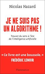 Télécharger le livre :  Je ne suis pas un algorithme ! Trouver du sens à l'ère de l'intelligence artificielle