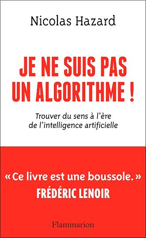 Téléchargez le livre :  Je ne suis pas un algorithme ! Trouver du sens à l'ère de l'intelligence artificielle