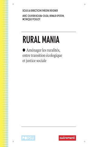 Téléchargez le livre :  Rural mania. Aménager les ruralités, entre transition écologique et justice sociale
