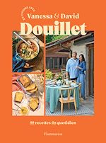 Télécharger le livre :  En cuisine avec Vanessa et David Douillet. 80 recettes du quotidien