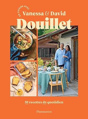 Téléchargez le livre :  En cuisine avec Vanessa et David Douillet. 80 recettes du quotidien