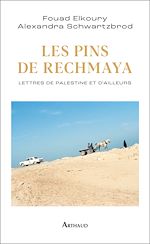 Télécharger le livre :  Les Pins de Rechmaya. Lettres de Palestine et d'ailleurs