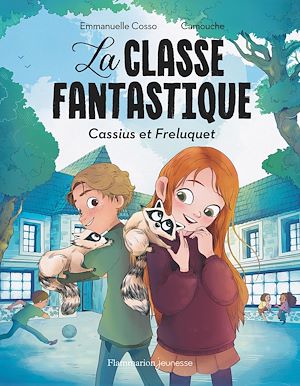 Téléchargez le livre :  La Classe fantastique. Cassius et Freluquet