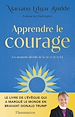 Télécharger le livre :  Apprendre le courage. Les moments décisifs de la vie et de la foi