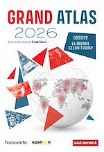 Télécharger le livre :  Grand Atlas 2026. Dossier le monde selon Trump