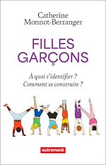 Télécharger le livre :  Filles Garçons. À quoi s'identifier ? Comment se construire ?