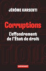 Télécharger le livre :  Corruptions. L'effondrement de l'État de droit