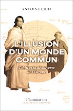 Télécharger le livre :  L'illusion d'un monde commun. Tahiti et la découverte de l'Europe