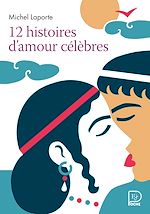 Télécharger le livre :  12 histoires d'amour célèbres