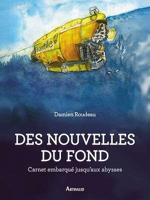 Download the eBook: Des nouvelles du fond. Carnet embarqué jusqu'aux abysses