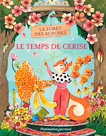 Télécharger le livre :  La forêt des aurores (Tome 2) - Le temps de Cerise