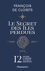 Télécharger le livre :  Le secret des îles perdues. 12 leçons d'histoire à échelle minuscule