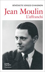 Télécharger le livre :  Jean Moulin. L'affranchi