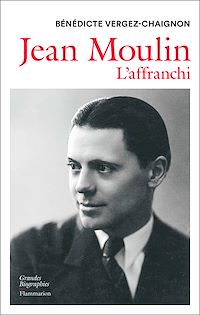 Téléchargez le livre :  Jean Moulin. L'affranchi