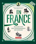 Télécharger le livre :  En France, sur les pas des personnages de romans