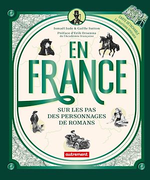 Téléchargez le livre :  En France, sur les pas des personnages de romans