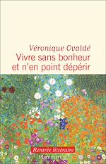Download this eBook Vivre sans bonheur et n'en point dépérir