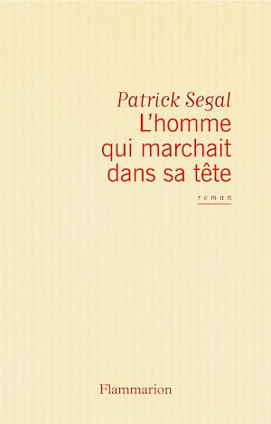 Téléchargez le livre :  L'homme qui marchait dans sa tête